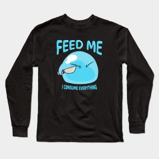 feed me Long Sleeve T-Shirt